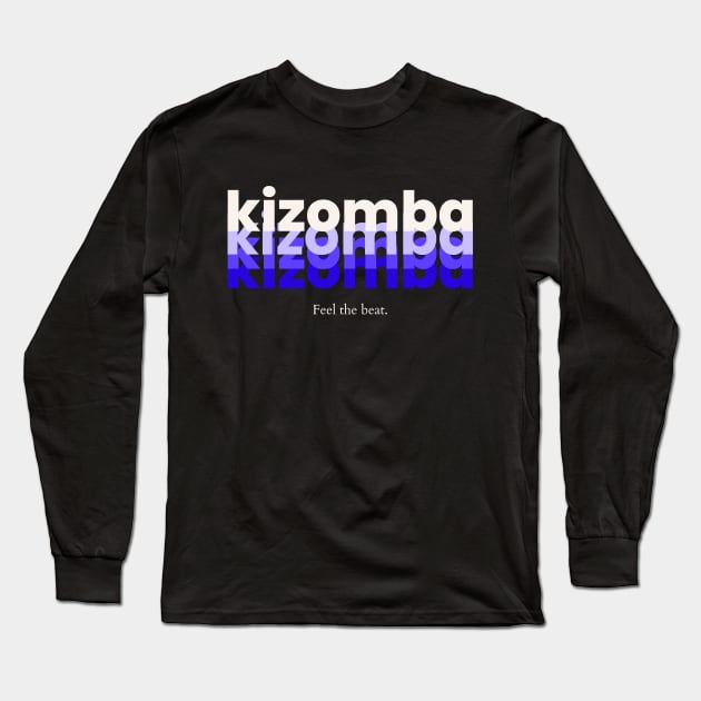 Feel the beat - Kizomba Long Sleeve T-Shirt by Dance Art Creations